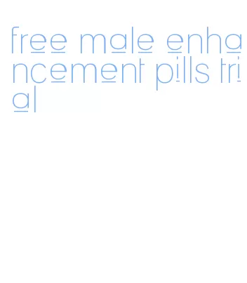 free male enhancement pills trial