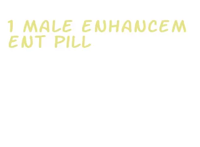 1 male enhancement pill