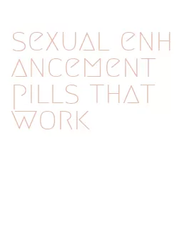 sexual enhancement pills that work