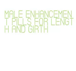 male enhancement pills for length and girth