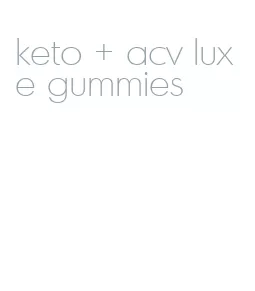 keto + acv luxe gummies