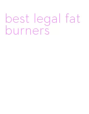 best legal fat burners