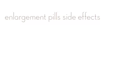 enlargement pills side effects