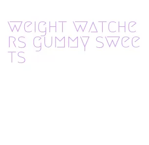 weight watchers gummy sweets