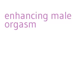 enhancing male orgasm