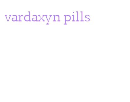 vardaxyn pills