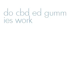 do cbd ed gummies work