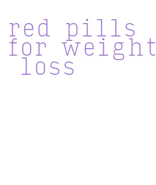 red pills for weight loss