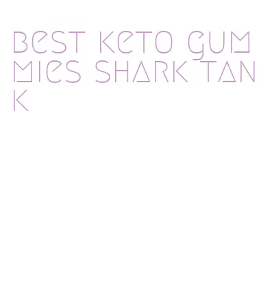best keto gummies shark tank