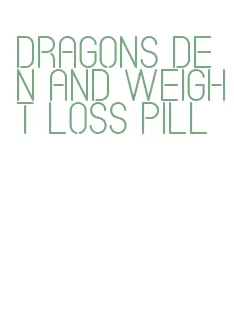 dragons den and weight loss pill