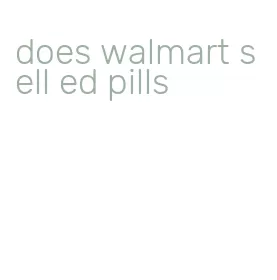 does walmart sell ed pills