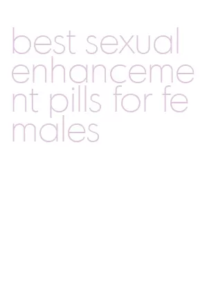 best sexual enhancement pills for females