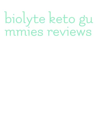 biolyte keto gummies reviews