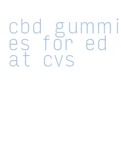 cbd gummies for ed at cvs