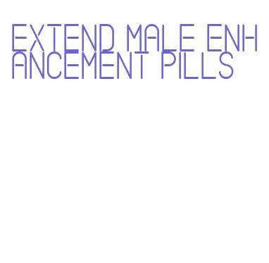 extend male enhancement pills