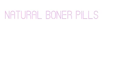 natural boner pills