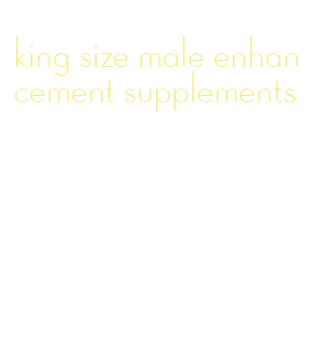 king size male enhancement supplements