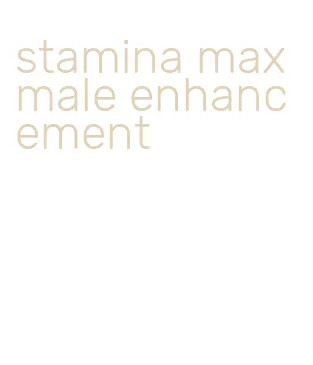 stamina max male enhancement