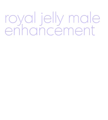 royal jelly male enhancement