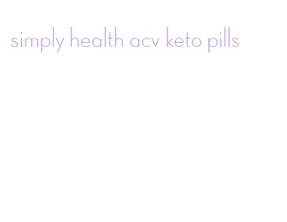 simply health acv keto pills
