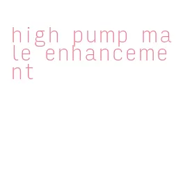 high pump male enhancement