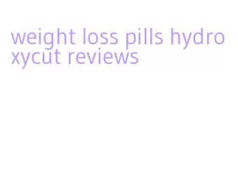 weight loss pills hydroxycut reviews