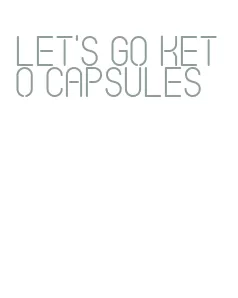 let's go keto capsules