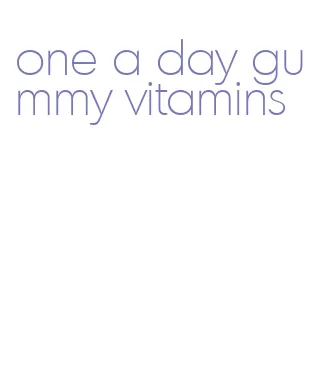 one a day gummy vitamins