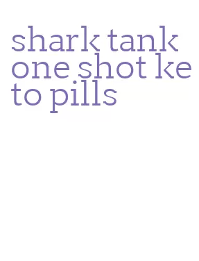 shark tank one shot keto pills