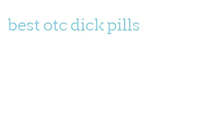 best otc dick pills