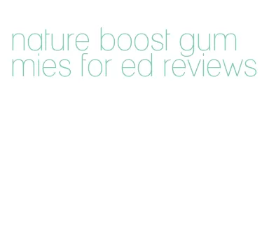 nature boost gummies for ed reviews