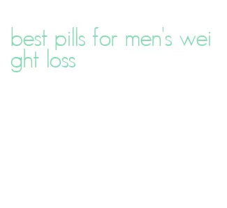 best pills for men's weight loss