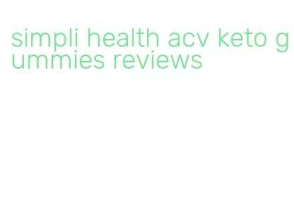 simpli health acv keto gummies reviews