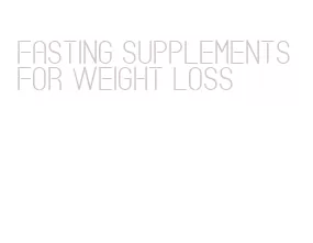 fasting supplements for weight loss