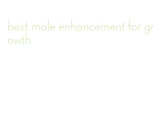 best male enhancement for growth