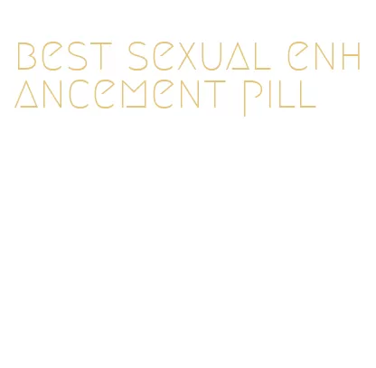 best sexual enhancement pill