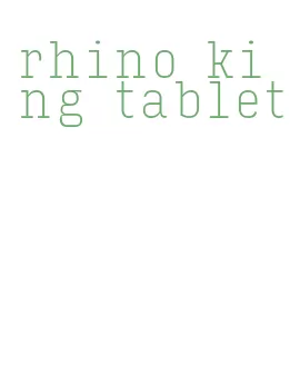 rhino king tablet