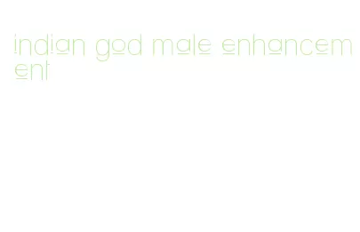 indian god male enhancement