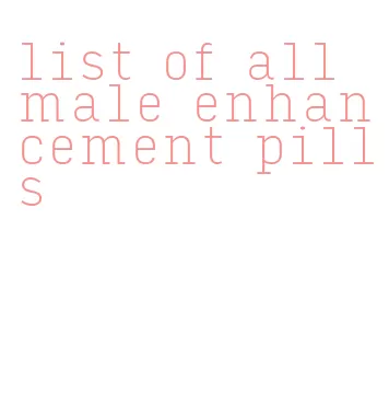 list of all male enhancement pills