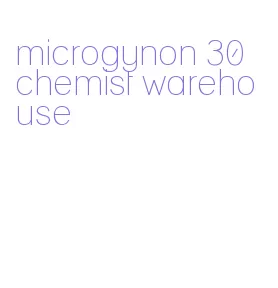 microgynon 30 chemist warehouse