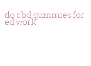 do cbd gummies for ed work