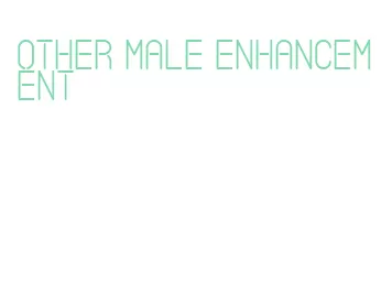 other male enhancement