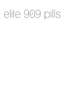 elite 909 pills