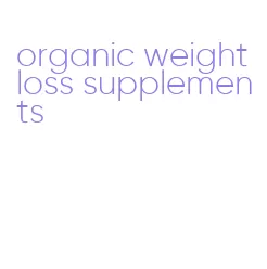organic weight loss supplements