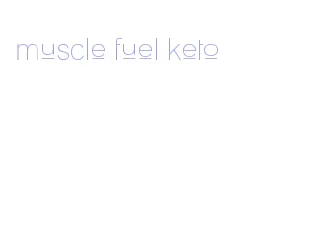 muscle fuel keto