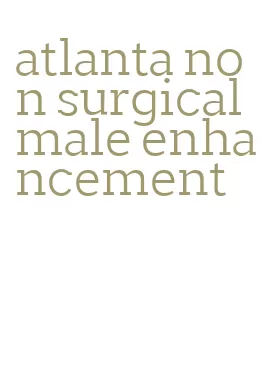 atlanta non surgical male enhancement