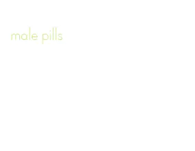 male pills