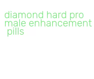 diamond hard pro male enhancement pills