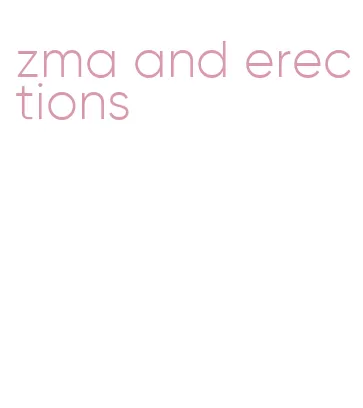 zma and erections