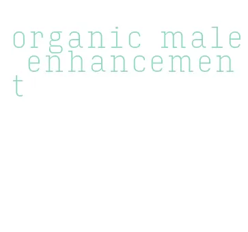 organic male enhancement